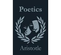 Poetics Subtitle: The Classic Treatise on Drama and Literary Theory