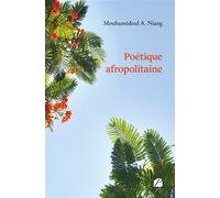 Poétique afropolitaine - Mouhamédoul A. Niang - Du Pantheon Eds - broché - Poésie