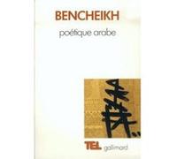 Poétique arabe / Essai sur un discours critique Jamel-Eddine Bencheikh (Auteur)