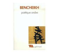 Jamel-Eddine Bencheikh – Poétique arabe – Essai sur un discours critique