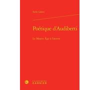 Poétique D'audiberti - Le Moyen Age À L'oeuvre