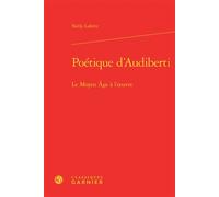 Poétique d'Audiberti Le Moyen Âge à l'oeuvre - Nelly Labère - Classiques Garnier - relié - Essai