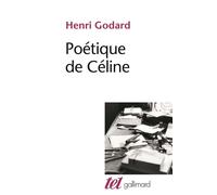 Poétique de Céline – Gallimard