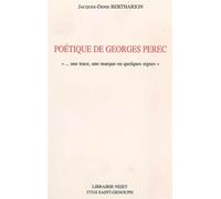 Poétique de Georges Perec "…une trace, une marque ou quelques signes" - Jacques-Denis Bertharion - Nizet - broché - Livre