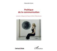 Poétique de la communication: Lectures critiques de l'oeuvre d'Henri Meschonnic
