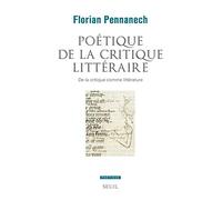 Poétique De La Critique Littéraire - De La Critique Comme Littérature