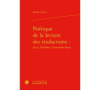 Poétique de la lecture des traductions : Mathieu Dosse (Auteur), Véronique Gely (Collection dirigée par), Bernard Franco (Collection dirigée par)