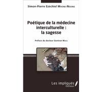 Poétique de la médecine interculturelle Préface du docteur Gontran Maka - Simon-pierre Mvone Ndong - Les Impliqués - broché - Essai