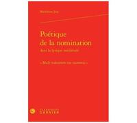 Poétique De La Nomination Dans La Lyrique Médiévale - Mult Volentiers Me Numerai