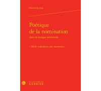 Poétique de la nomination « Mult volentiers me numerai » - Madeleine Jeay - Classiques Garnier - relié - Essai