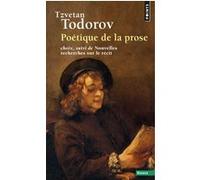 Poétique de la prose. Extraits. Suivi de : Nouvelles recherches sur le récit Tzvetan Todorov (Auteur)
