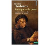 Poétique De La Prose - (Suivi De) Nouvelles Recherches Sur Le Récit - Choix