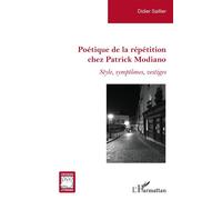 Poétique de la répétition chez Patrick Modiano – Style, symptômes, vestiges