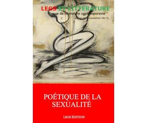 Poétique de la Sexualité: Revue Legs et Littérature No 13