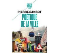 Poétique de la ville Pierre Sansot (Auteur)