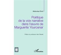 Poétique de la voix narrative dans l'oeuvre de Marguerite Yourcenar