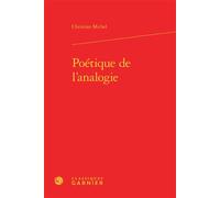 Poétique de l'analogie - Christian Michel - Classiques Garnier - relié - Essai