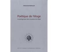 Poetique de l'eloge Le panégyrique dan sla poésie d'al-Akhtal - Bakhouch - Inst.français Archeologie Orientale Du Caire - broché - Essai