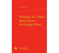 Poétique De L'ironie Dans L'oeuvre De Georges Perec