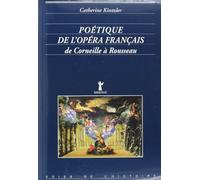 Poétique de l'opéra français: De Corneille à Rousseau
