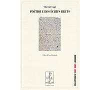 Poétique des écrits bruts De l'aliéné vers l'autre de la langue - Vincent Capt - Lambert-Lucas - broché - Essai