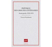 Poétique des groupes littéraires, avant-gardes 1920-1970
