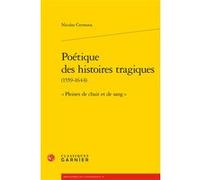 Poétique des histoires tragiques Nicolas Cremona (Auteur), Mireille Huchon (Collection dirigée par), François Roudaut (Collection dirigée par)
