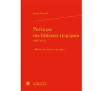 Poétique des histoires tragiques Nicolas Cremona (Auteur), Mireille Huchon (Collection dirigée par), François Roudaut (Collection dirigée par)