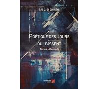 Poétique Des Jours Qui Passent Tome 1 - Textes
