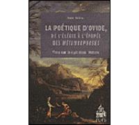 Poetique d'ovide des l'elegies à l'epopee des metamorphoses - Videau-A - Sorbonne Universite Presses - broché - Essai