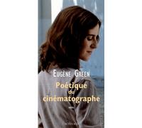 Eugène Green – Poétique du cinématographe: Notes – Essai – Broché