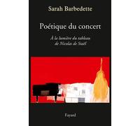 Poétique du concert - Sarah Barbedette - Fayard - broché - Essai