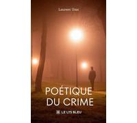 Poétique du crime - Laurent Usai - Le Lys Bleu - broché - Nouvelles