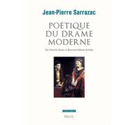 Poétique du drame moderne De Henrik Ibsen à Bernard-Marie Koltès - Jean-Pierre Sarrazac - Seuil - broché - Etude