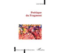 Poétique du fragment - Leila Kahouli - L'harmattan - broché - Essai
