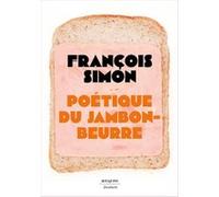 Poétique du jambon-beurre François Simon (Auteur)