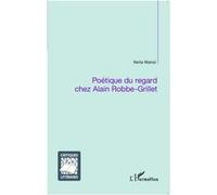 Neila Manai – Poétique du regard chez Alain Robbe-Grillet – Essai – Broché