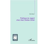 Neila Manai – Poétique du regard chez Alain Robbe-Grillet – Essai – Broché