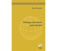 Poetique du roman postcolonial - Philippe Navet - Publ.de St-Etienne - broché - Essai