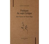 Poétique Du Sujet Lyrique Dans L'oeuvre De Victor Hugo