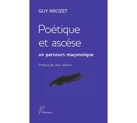 Poetique Et Ascese, Un Parcours Maconnique. Un parcours maçonnique - Guy Arcizet - H Diffusion - broché - Essai
