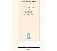 Poétique et Poésie lyrique. Essai sur la formation d'un genre