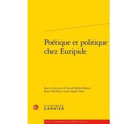 Poétique Et Politique Chez Euripide