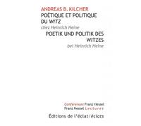 Poetique et politique du mot d'esprit chez heine - Andreas B. Kilcher - Eclat Eds De L' - broché - Essai