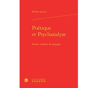 Poétique et Psychanalyse: L'autre versant du langage