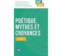 Poétique, Mythes Et Croyances - Volume 2