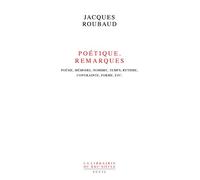 Poétique Remarques: Poésie, mémoire, nombre, temps, rythme, contrainte, forme, etc.