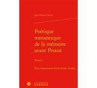 Poétique romanesque de la mémoire avant Proust Jean-François Perrin (Auteur), Luc Fraisse (Collection dirigée par)