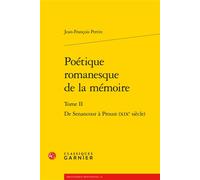 Poétique romanesque de la mémoire De Senancour à Proust (XIXe siècle) - Jean-François Perrin - Classiques Garnier - broché - Essai