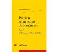 Poétique romanesque de la mémoire Jean-François Perrin (Auteur), Luc Fraisse (Collection dirigée par)